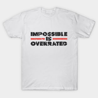 Impossible is Overrated | Washed Out Style T-Shirt